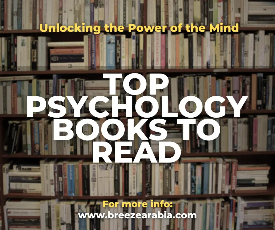 Unlocking the Power of the Mind: Top Psychology Books to Read - Breeze Arabia