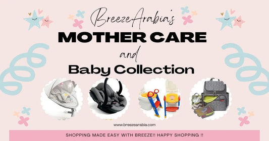 Breezearabia's Mother Care And Baby Eassentials - Breeze Arabia